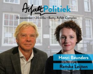 Asfalt Politiek! met Renske Leijten en Henri Beunders